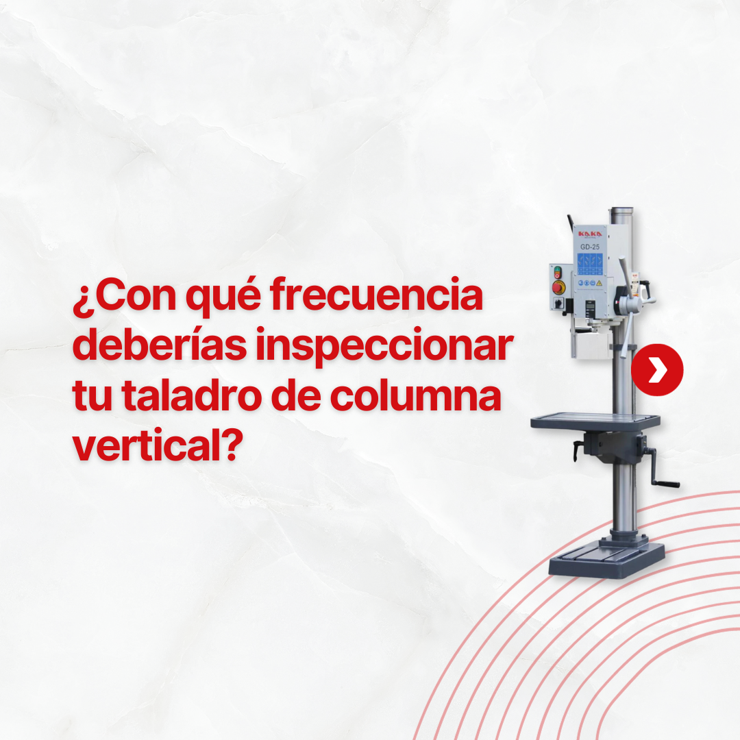 ¿Con qué frecuencia deberías inspeccionar tu taladro de columna vertical?